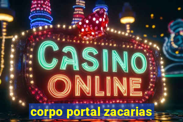 corpo portal zacarias